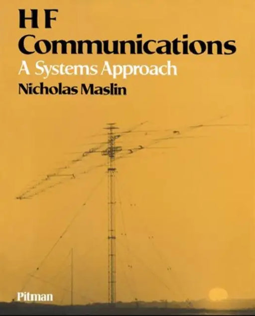 HF Communications: A Systems Approach by Maslin Nicholas M