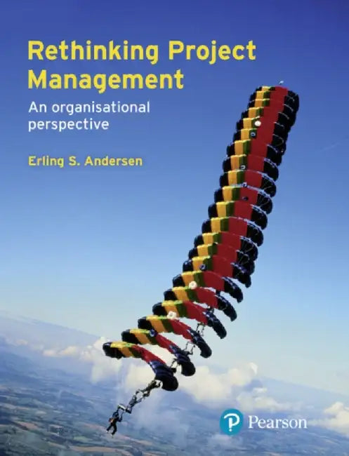 Rethinking Project Management by Erling Andersen