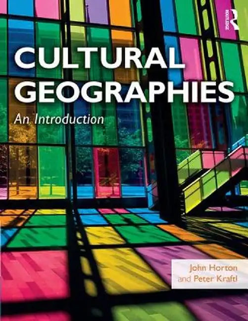 Cultural Geographies: An Introduction by John Horton