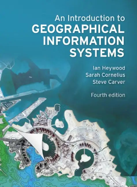 An Introduction to Geographical Information Systems by Ian Heywood