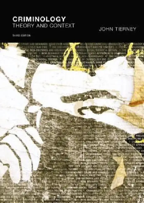 Criminology: Theory and Context by John Tierney