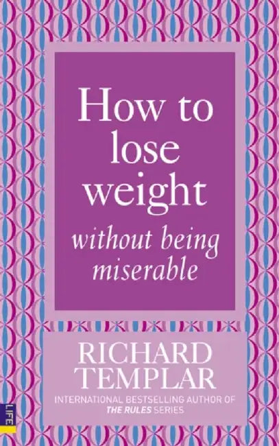 How to Lose Weight Without Being Miserable by Richard Templar