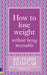 How to Lose Weight Without Being Miserable by Richard Templar