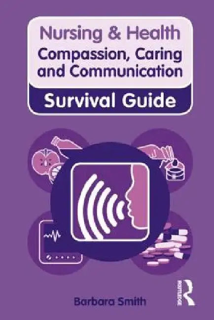 Compassion, Caring and Communication by Barbara Smith