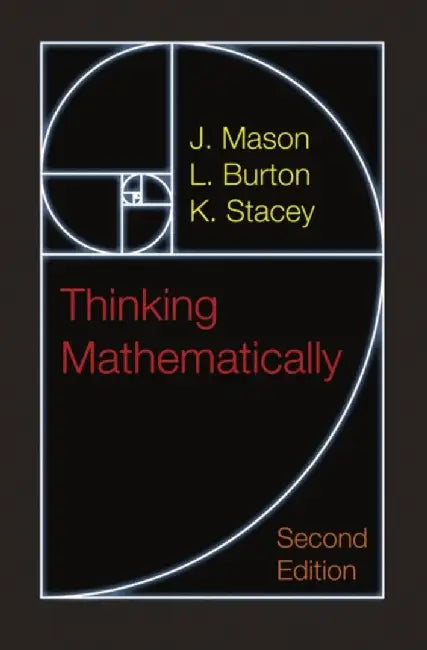 Thinking Mathematically by J. Mason