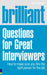 Brilliant Questions For Great In Terviewers by Dee Walker