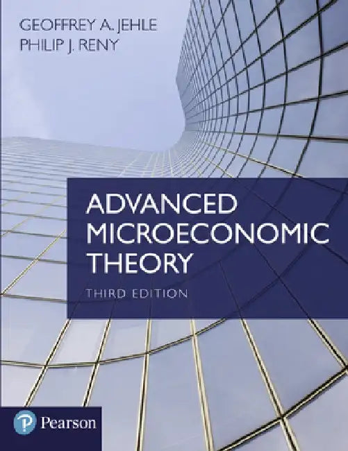 Advanced Microeconomic Theory by Geoffrey A. Jehle