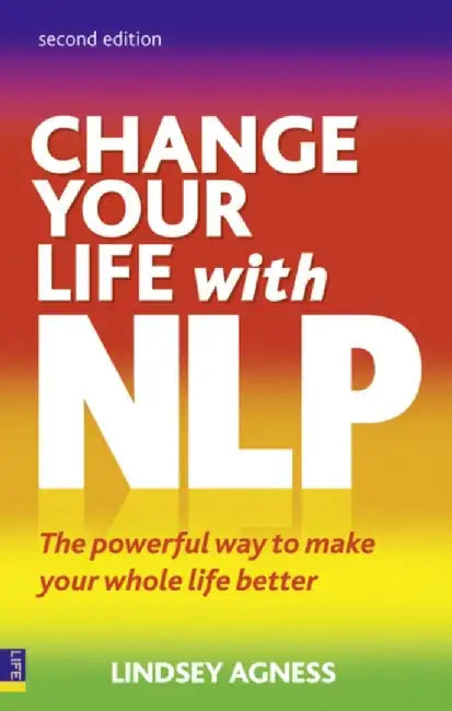 Change Your Life with NLP by Lindsey Agness