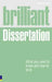 Brilliant Dissertation: What You Need to Know and How to Do It by Bill Kirton