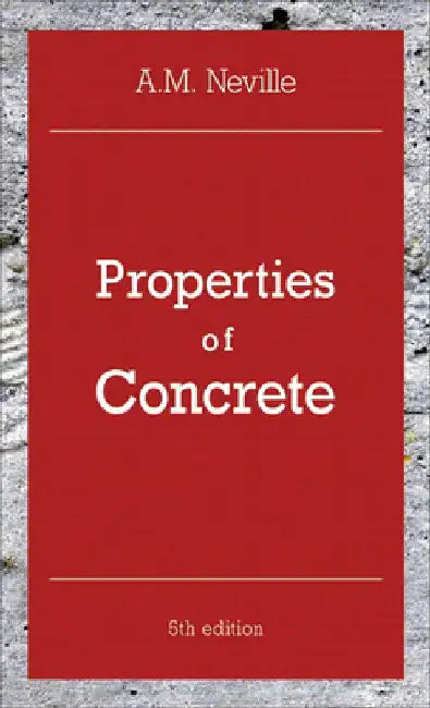 Properties of Concrete by A. M. Neville