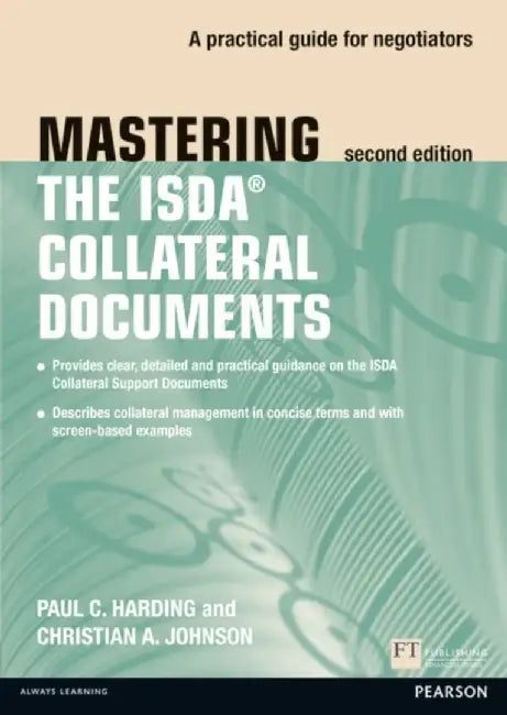 Mastering Isda Collateral Documents: A Practical Guide for Negotiators by Paul Harding
