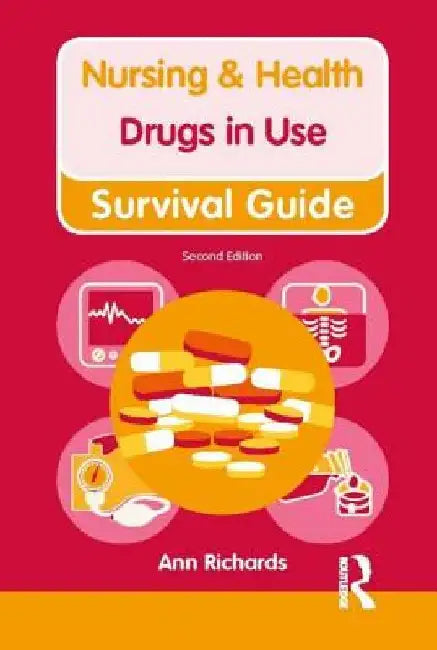 Nursing & Health Survival Guide: Drugs in Use by Ann Richards