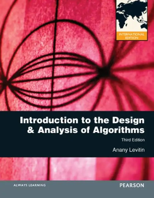 Introduction to the Design and Analysis of Algorithms by Anany Levitin