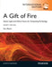 Gift of Fire, A: Social, Legal, and Ethical Issues for Computing and the Internet by Sara Baase