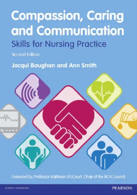 Compassion, Caring and Communication: Skills for Nursing Practice by Jacqui Baughan