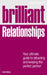 Brilliant Relationships: Your ultimate guide to attracting and keeping the perfect partner by Annie Lionnet