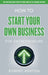 How to Start Your Own Business for Entrepreneurs by Robert Ashton