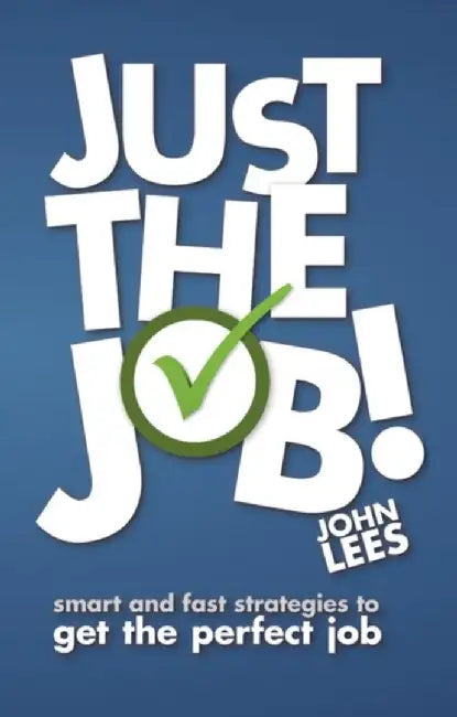Just the Job! by John Lees