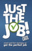 Just the Job! by John Lees