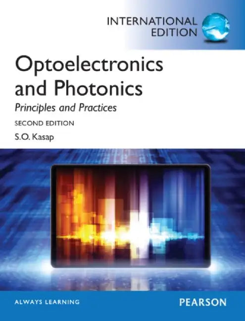 Optoelectronics & Photonics: Principles & Practices by Safa Kasap