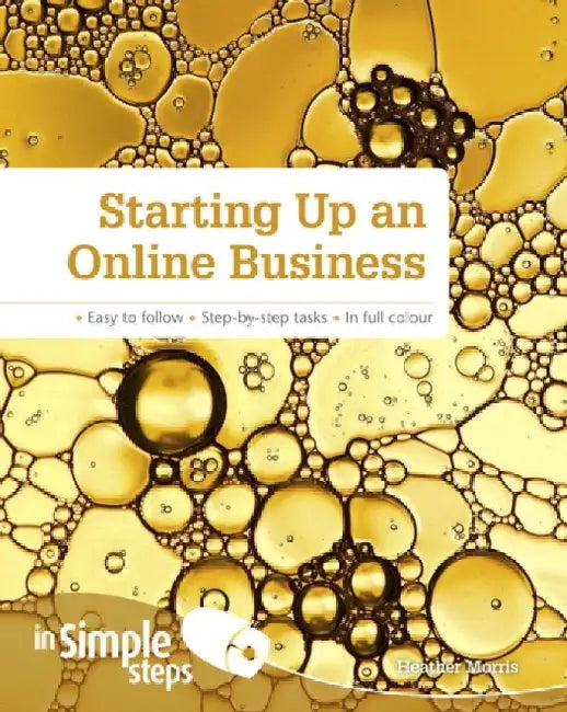 Starting up an Online Business in Simple Steps by Heather Morris