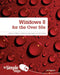 Windows 8 for the Over 50s In Simple Steps by Joli Ballew