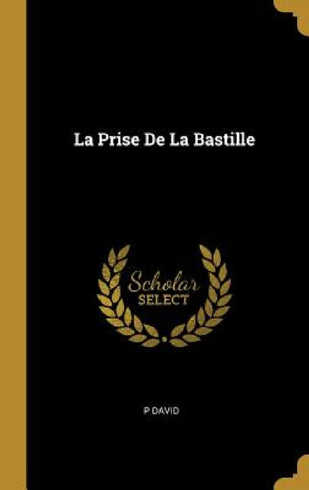 La Prise De La Bastille by P. David