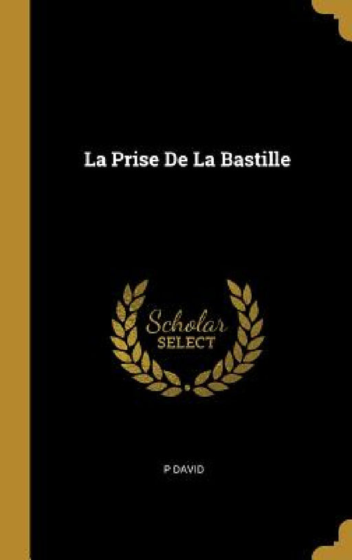 La Prise De La Bastille by P. David