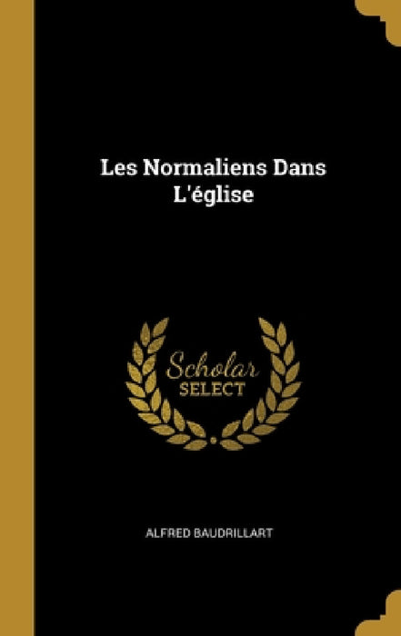 Les Normaliens Dans L'église by Alfred Baudrillart