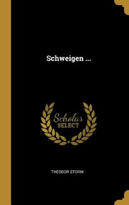 Schweigen ... by Theodor Storm