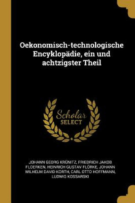 Oekonomisch-technologische Encyklopädie, ein und achtzigster Theil by Johann Georg Krünitz, Friedrich Jakob Floerken, Heinrich Gustav Flörke
