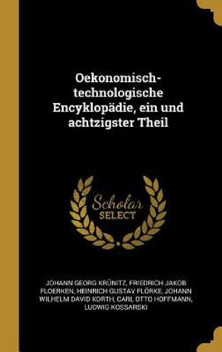 Oekonomisch-technologische Encyklopädie, ein und achtzigster Theil by Johann Georg Krünitz, Friedrich Jakob Floerken, Heinrich Gustav Flörke