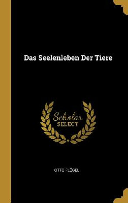 Das Seelenleben Der Tiere by Otto Flügel