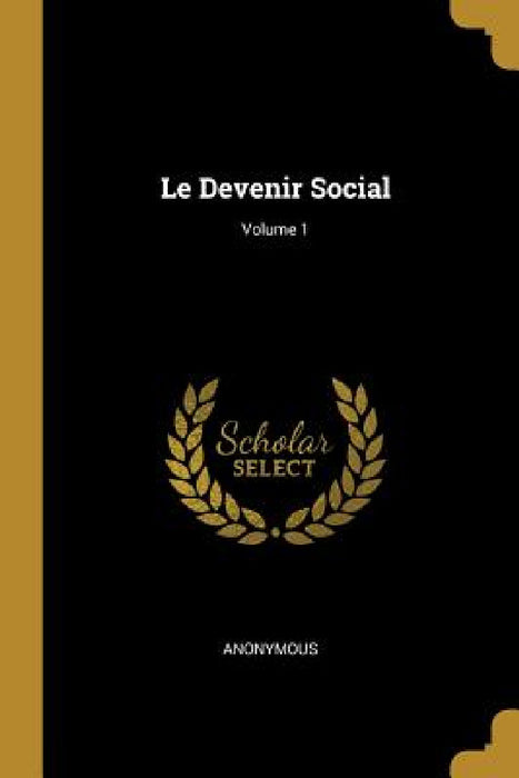 Le Devenir Social; Volume 1 by Anonymous