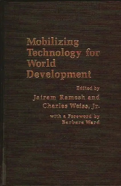 Mobilizing Technology for World Development by Jairam Ramesh