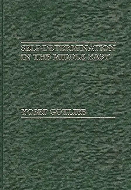 Self-Determination in the Middle East by Yosef Gotlieb