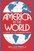 America in the World: A Guide to U.S. Foreign Policy by Irwin Wallace Jr