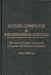 Future Computer and Information Systems: The Uses of the Next Generation Computer and Information Systems by Akira Ishikawa