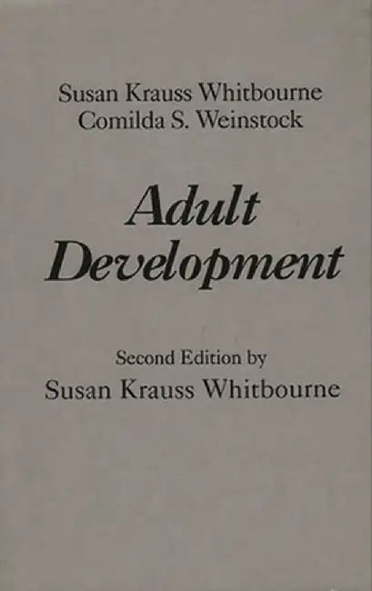 Adult Development: Second Edition by Susan Krauss Whitbourne