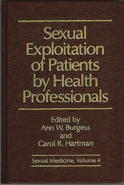 Sexual Exploitation of Patients by Health Professionals by Burgess