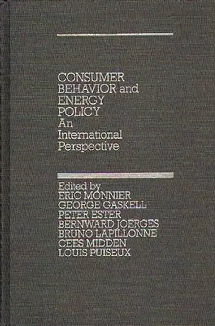 Consumer Behavior and Energy Policy: An International Perspective by George Gaskell