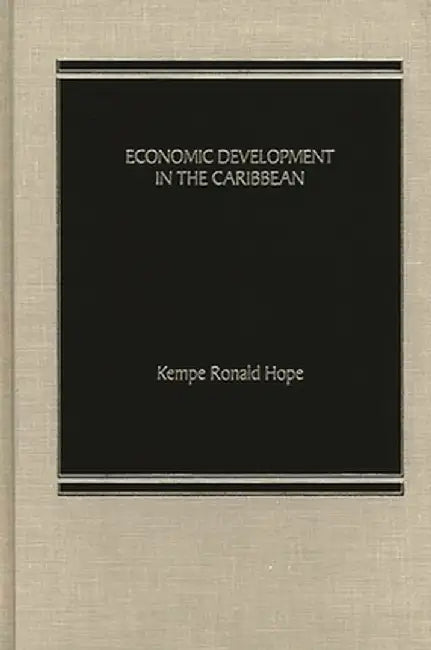 Economic Development in the Caribbean. by Kempe Hope