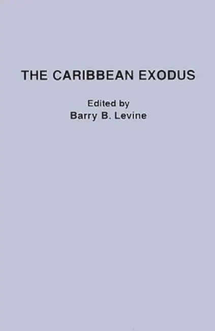 The Caribbean Exodus by Barry Levine