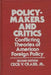 Policy-Makers and Critics: Conflicting Theories of American Foreign Policy by C. V. Crabb