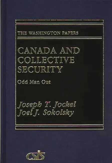Canada and Collective Security: Odd Man Out by Unknown