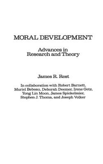 Moral Development: Advances in Research and Theory by James R. Rest