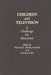 Children and Television: A Challenge for Education by Michael E. Manley-Casimir