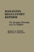 Managing Regulatory Reform: The Reagan Strategy and Its Impact by Marshall R. Goodman