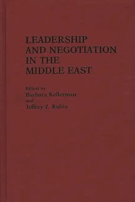 Leadership and Negotiation in the Middle East by Jeffrey Z. Rubin