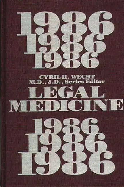 Legal Medicine 1986 by Cyril H. M. D. Wecht
